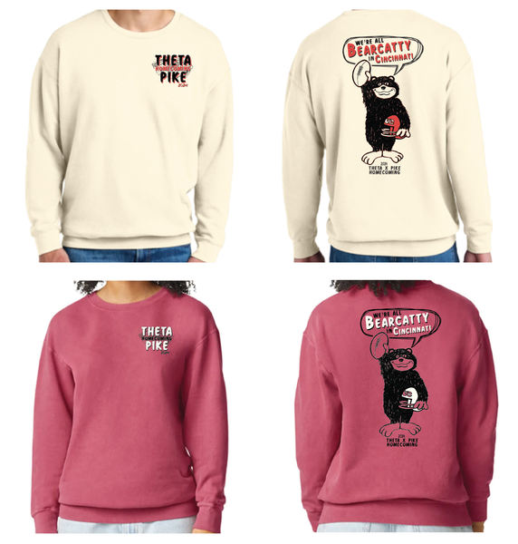 Theta x Pike Homecoming Sweatshirt - "We're all BEARCATTY in Cincinnati" (In Stock Purchases only)